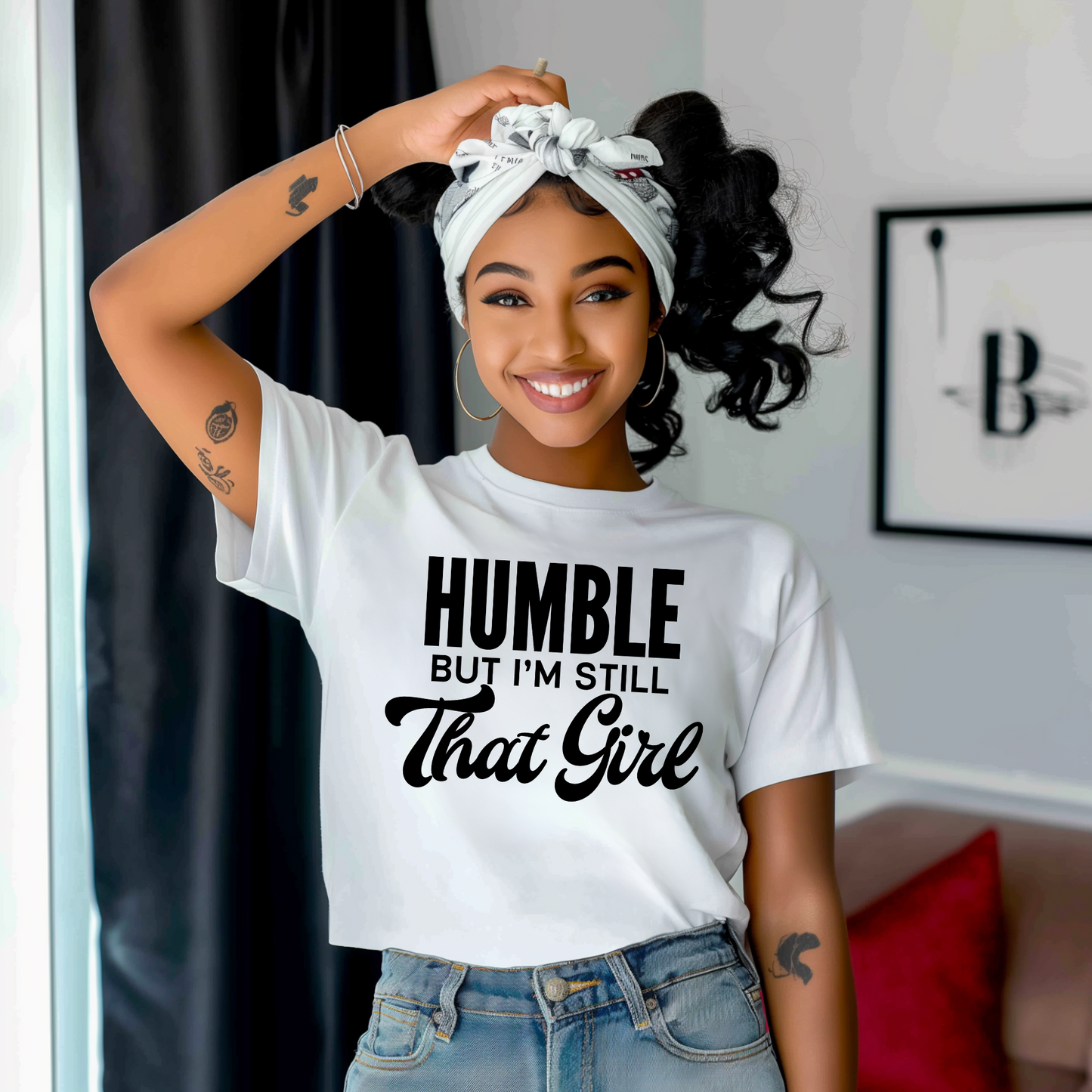 "Humble But I'm Still That Girl" T-Shirt – Confident & Stylish Women's Tee