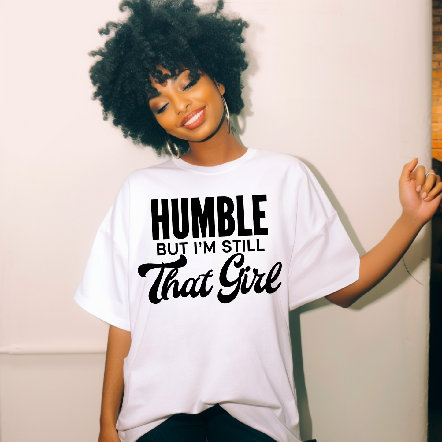 "Humble But I'm Still That Girl" T-Shirt – Confident & Stylish Women's Tee