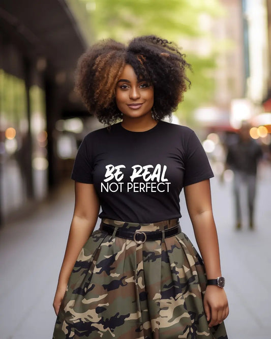 "Be Real Not Perfect" Graphic T-Shirt – Trendy Motivational Tee for Confident Style Branded Kreations Kraft Boutique