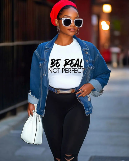 "Be Real Not Perfect" Graphic T-Shirt – Trendy Motivational Tee for Confident Style Branded Kreations Kraft Boutique