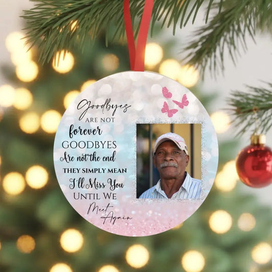 Goodbyes Are Not Forever Memorial Ornament – Personalized Photo Loss Ornament, Memorial Gift for Families, Until We Meet Again Christmas Keepsake Product vendor