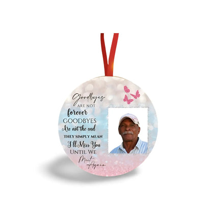 Goodbyes Are Not Forever Memorial Ornament – Personalized Photo Loss Ornament, Memorial Gift for Families, Until We Meet Again Christmas Keepsake Product vendor
