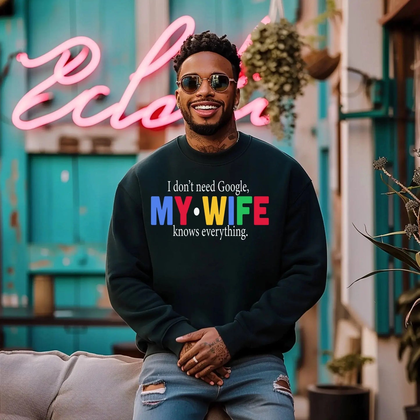 I Don’t Need Google, My Wife Knows Everything Sweatshirt – Funny Gift for Husbands Branded Kreations Kraft Boutique