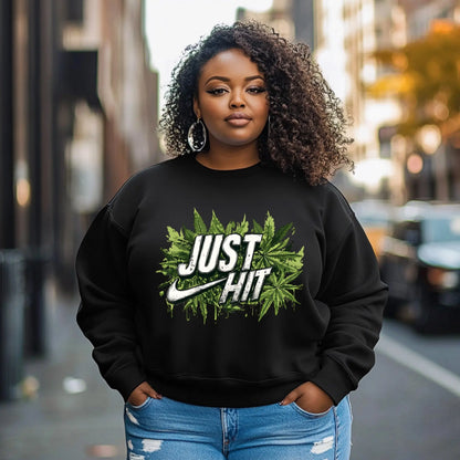 Just Hit Graphic Sweatshirt – Cannabis-Inspired Streetwear for Trendsetters Branded Kreations Kraft Boutique