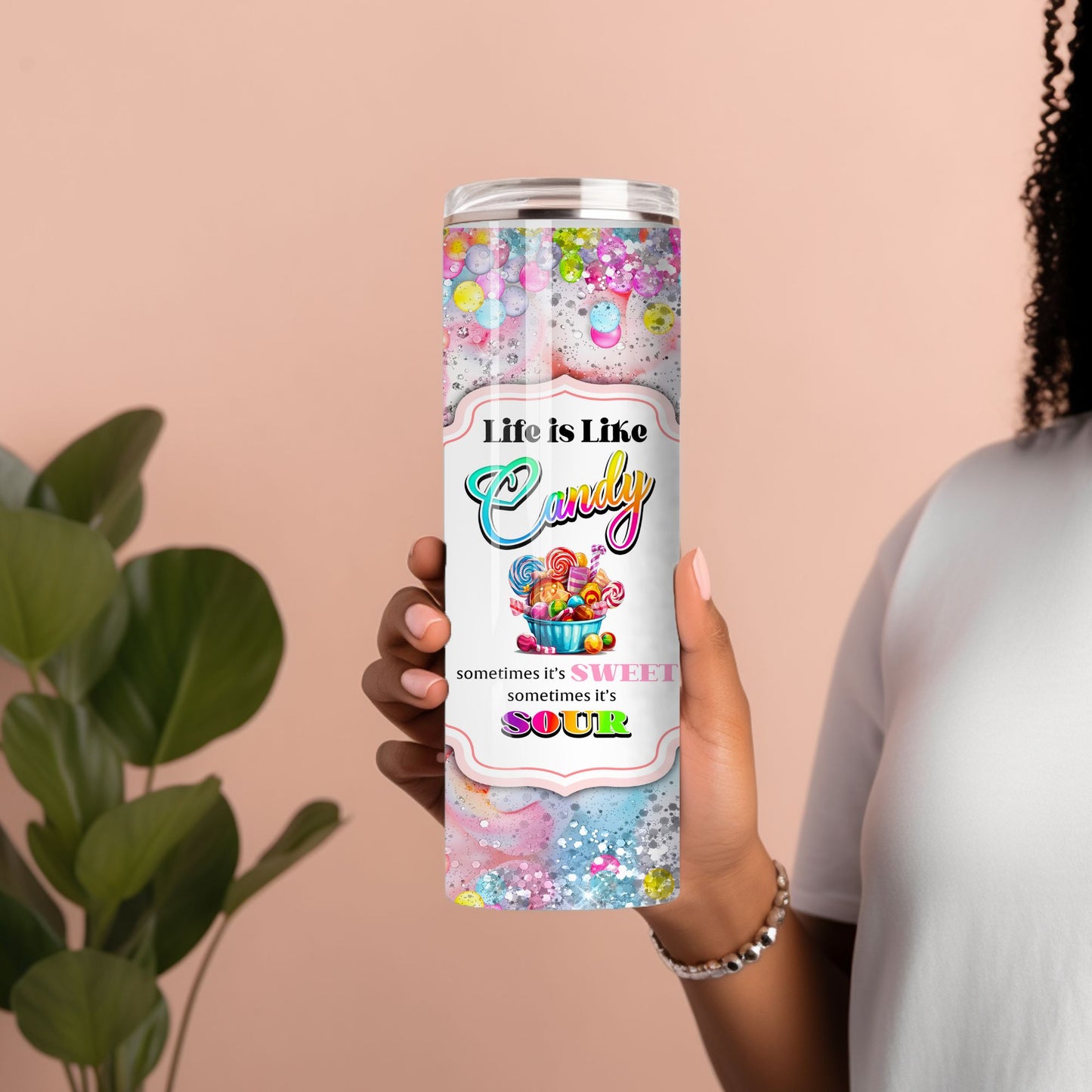 Life is Like Candy Tumbler – Sweet and Sour Motivational Design Branded Kreations Kraft Boutique