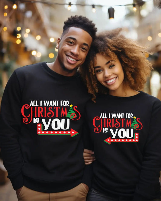 Matching Couple Sweatshirts – "All I Want for Christmas is You" Festive Holiday Set Branded Kreations Kraft Boutique
