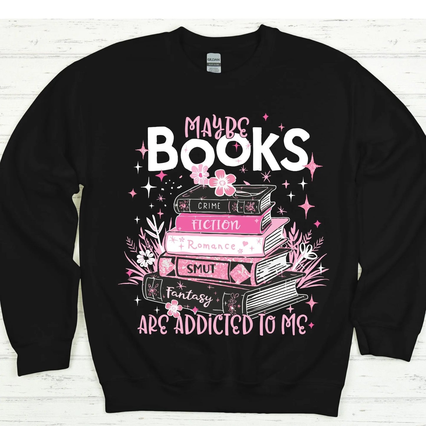Maybe Books Are Addicted to Me Sweatshirt | BookTok Smut Reader Crewneck Product vendor
