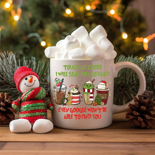 Touch My Coffee and I’ll Slap You So Hard – Funny Christmas Coffee Mug, Grinch & Holiday Drinks Mug, Sarcastic Gift Cup Product vendor